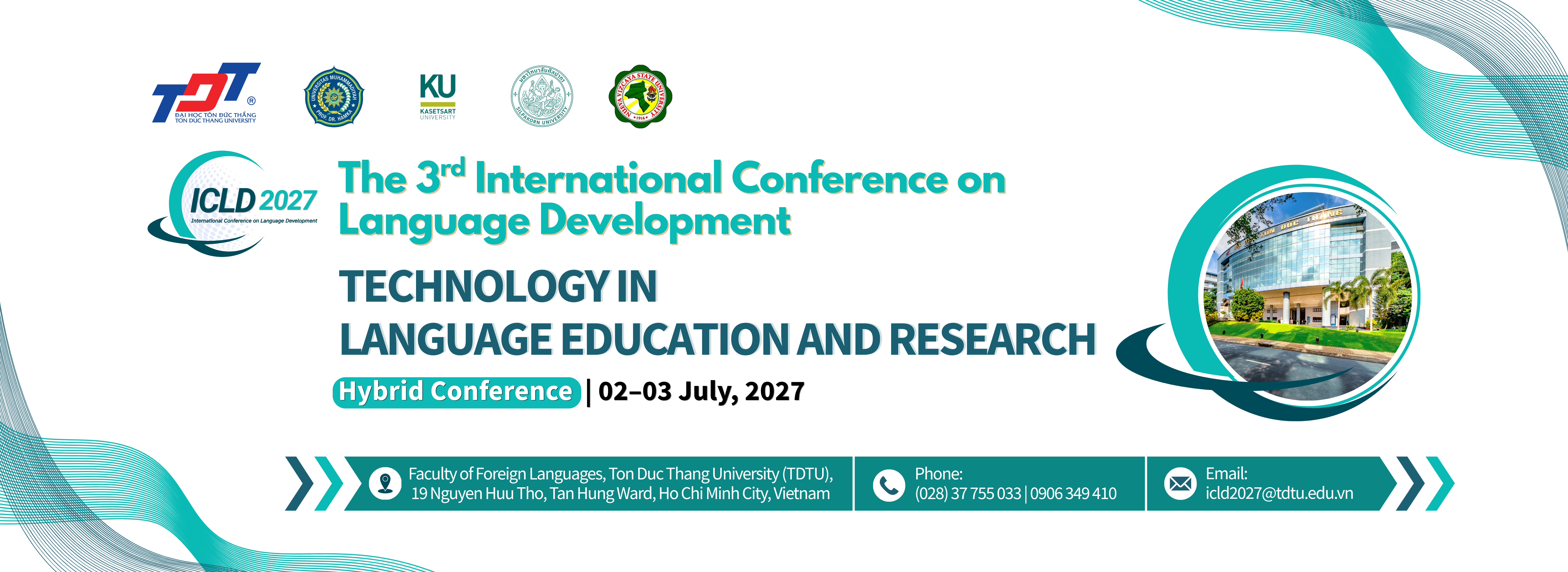ICLD 2027 — The 3rd International Conference on Language Development. Technology in Language Education and Research. Hybrid Conference, 02–03 July 2027. Hosted by Ton Duc Thang University, co-hosted with Uhamka University, Kasetsart University, Silpakorn University, and Nueva Vizcaya State University.